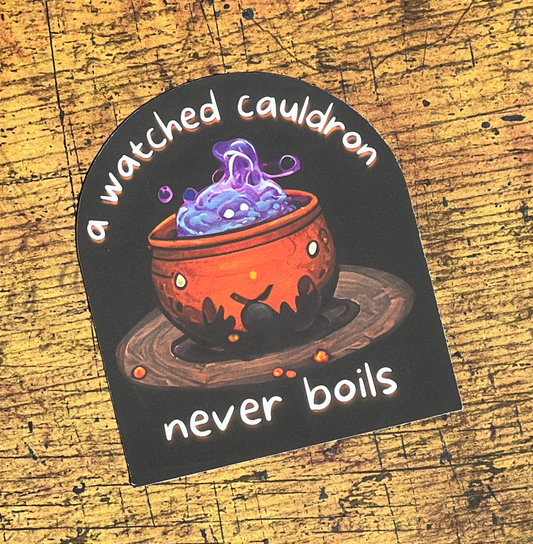 A Watched Cauldron Never Boils Sticker